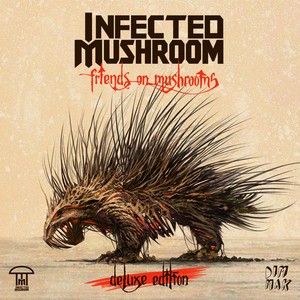 Friends On Mushrooms (Deluxe Edit