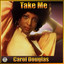 Take Me: The Best Of Carol Dougla