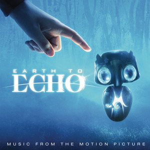 Earth To Echo (music From The Mot