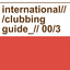 International Clubbing Guide, Vol