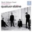 Debussy, Fauré, Ravel: String Qua