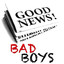 Good News Bad Boys