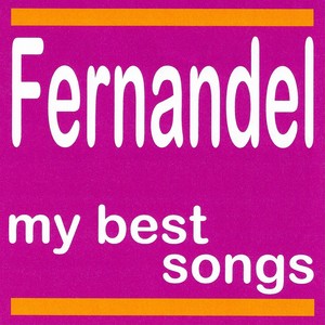Fernandel : My Best Songs
