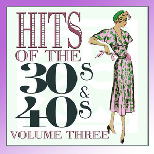 Hits Of The 30s And 40s Vol 3