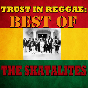 Trust In Reggae: Best Of The Skat