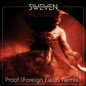 Proof (Foreign Fields Remix)