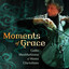 Moments of Grace: Cello Meditatio