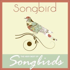 The Very Best Of Songbirds