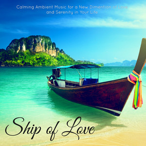 Ship of Love  Calming Ambient Mu