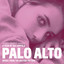 Palo Alto (music From The Motion 