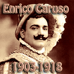 Enrico Caruso 1903 1918
