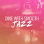 Dine with Smooth Jazz