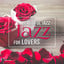 Beautiful Jazz for Lovers  Chill