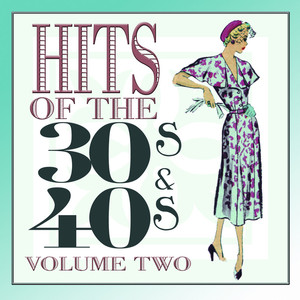 Hits Of The 30s And 40s Vol 2