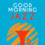 Good Morning Jazz