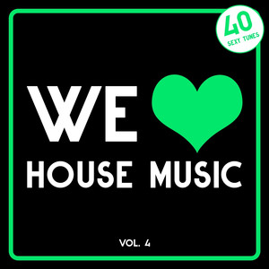 We Love House Music, Vol. 4 (40 S