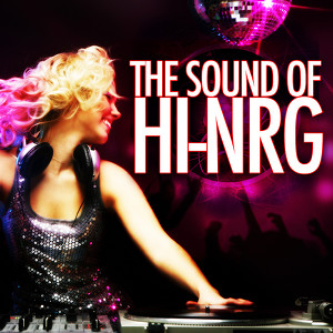 The Sound Of Hi-Nrg