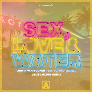 Sex, Love & Water (Loud Luxury Re