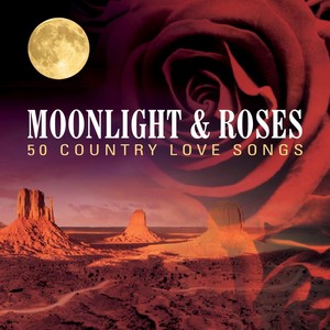 Moonlight & Roses - 50 Country Lo