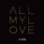 All My Love (Live from the Cause 