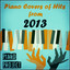 Piano Covers of Hits from 2013