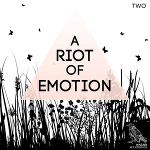 A Riot of Emotion, Vol. 2