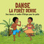 Danse La Forêt Dense: Jeux Dansés