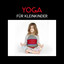 Yoga für Kleinkinder (Yoga Kurse 