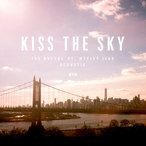 Kiss The Sky (feat. Wyclef Jean) 