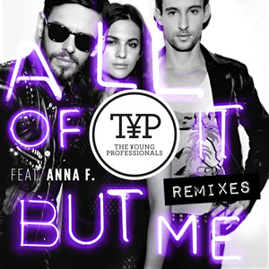 All Of It But Me Remixes
