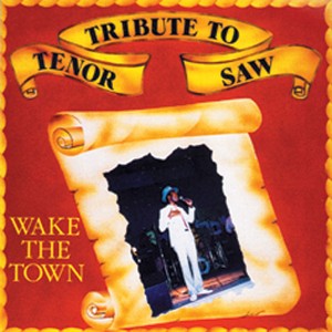 Tribute To Tenor Saw: Wake The To