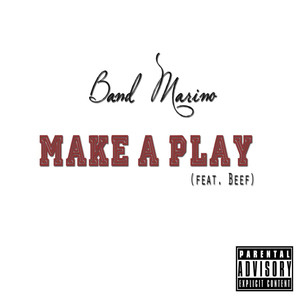 Make a Play (feat. Beef)