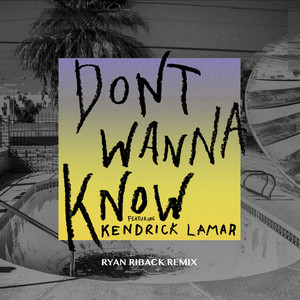 Don't Wanna Know (Ryan Riback Rem