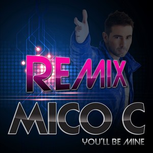 You'll Be Mine (remixes)