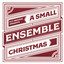 A Small Ensemble Christmas