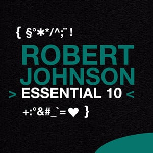 Robert Johnson: Essential 10