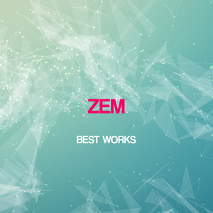 Zem Best Works