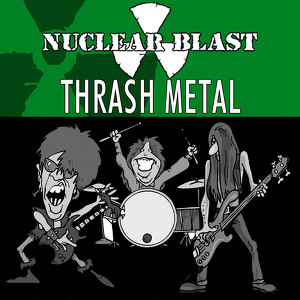Nuclear Blast Presents Thrash Met