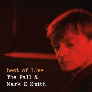 Best of the Fall & Mark E Smith (