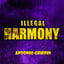Illegal Harmony