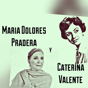 María Dolores Pradera y Caterina 
