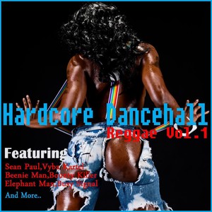 Hardcore Dancehall Reggae, Vol. 1
