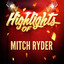 Highlights of Mitch Ryder