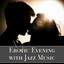 Erotic Evening with Jazz Music  