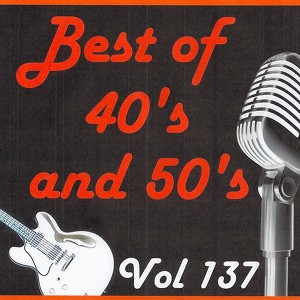 Best Of 40's And 50's, Vol. 137