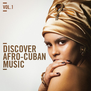 Discover Afro Cuban Music, Vol. 1