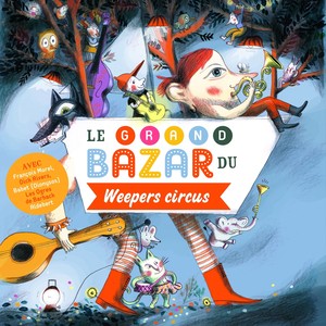 Le Grand Bazar Du Weepers Circus