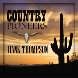 Country Pioneers - Hank Thompson
