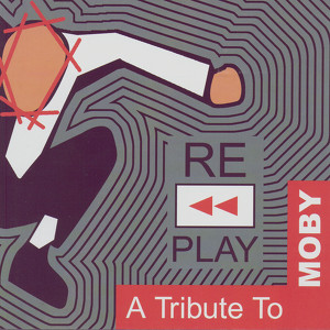 Replay:  A Tribute To Moby