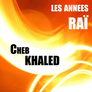 Cheb Khaled, Les Années Raï